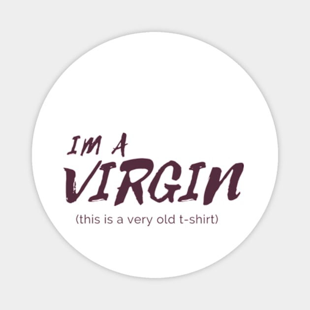 im a virgin Magnet by cloudviewv2